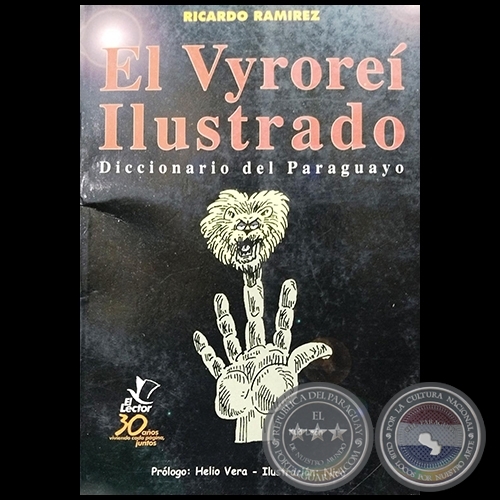 EL VYROREI ILUSTRADO - Diccionario del Paraguayo - Prólogo: HELIO VERA - Año 2001